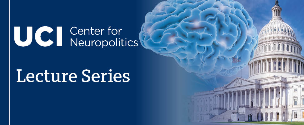 UCI Center for Neuropolitics. Lecture series. Visual of brain matter with institutional building behind it.