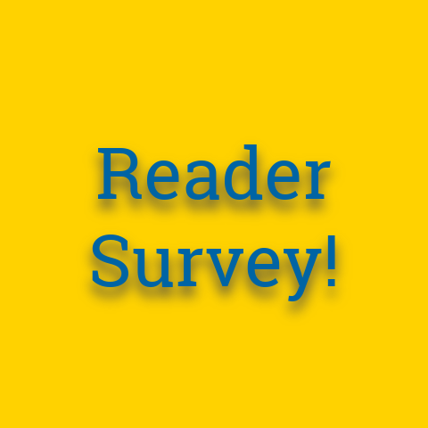 Reader Survey!