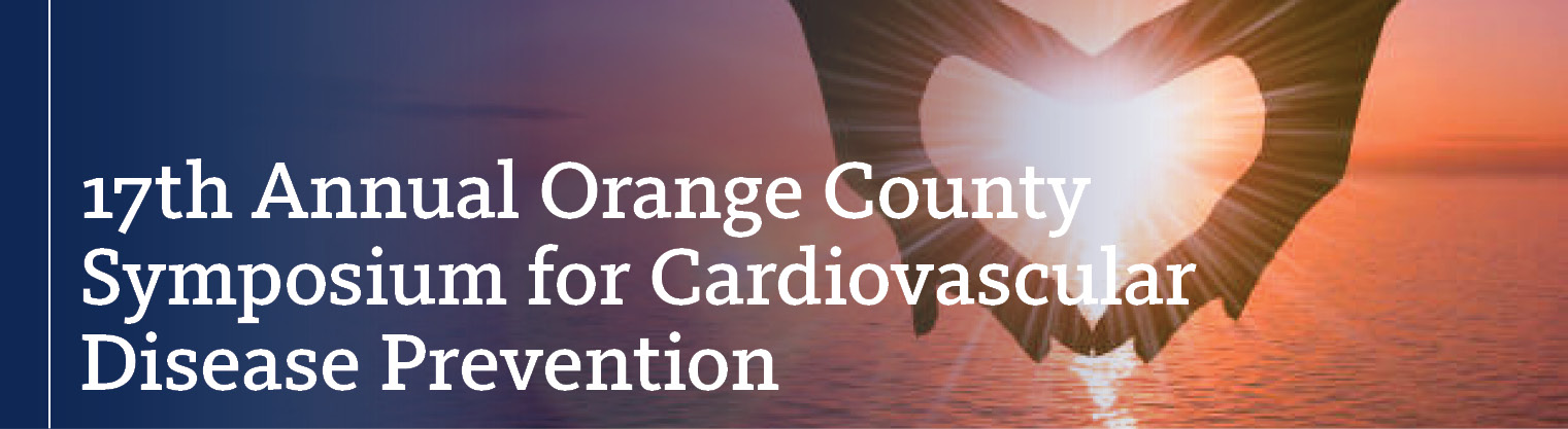 17th Annual Orange County Symposium for Cardiovascular Disease Prevention