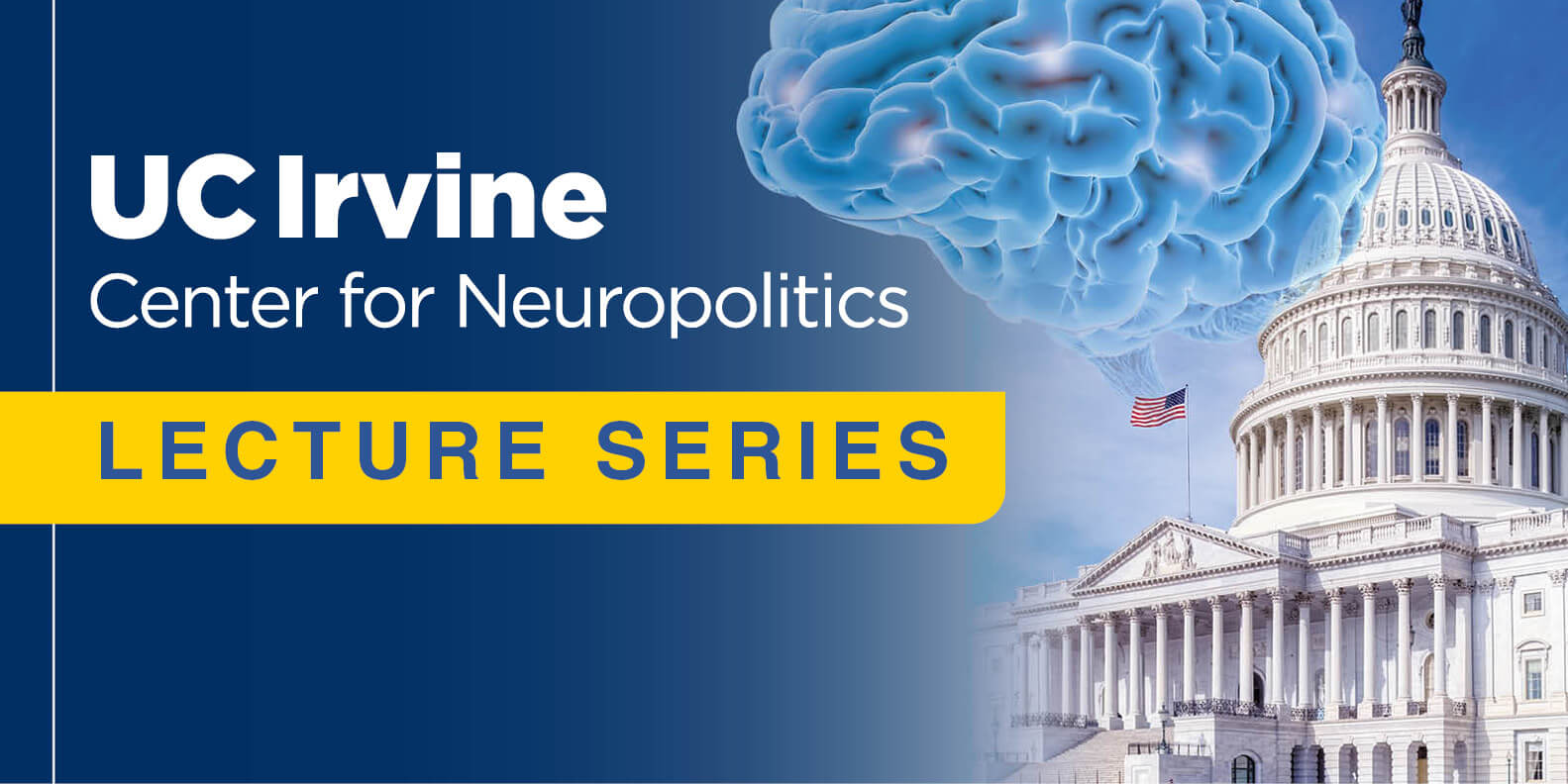 UC Irvine Center for Neuropolitics Lecture Series. 