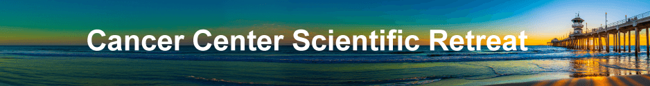 Cancer Center Scientific Retreat